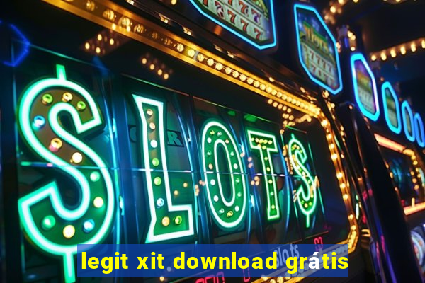 legit xit download grátis